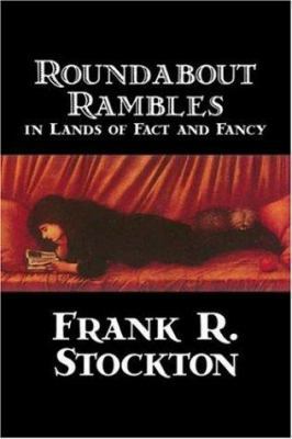 Roundabout Rambles in Lands of Fact and Fancy b... 1598187953 Book Cover