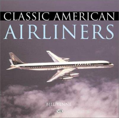 Classic American Airliners 0760309132 Book Cover