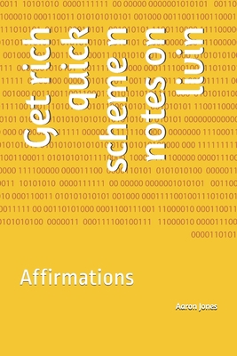 Get rich quick scheme n notes on livin: Affirma... 1671665147 Book Cover