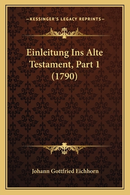 Einleitung Ins Alte Testament, Part 1 (1790) [German] 1166069265 Book Cover