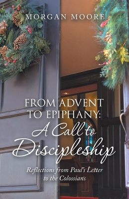 From Advent to Epiphany: a Call to Discipleship... 1664278400 Book Cover