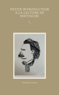 Petite introduction à la lecture de Nietzsche [French] 2322401102 Book Cover