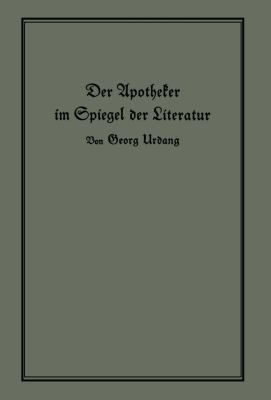 Der Apotheker Im Spiegel Der Literatur [German] 3642941249 Book Cover