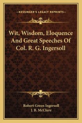 Wit, Wisdom, Eloquence And Great Speeches Of Co... 116308400X Book Cover