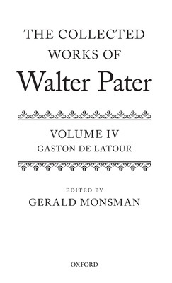 Collected Works of Walter Pater: Gaston de Lato... 0198816162 Book Cover