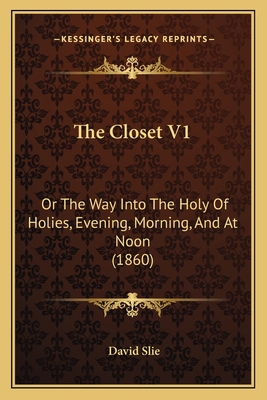 The Closet V1: Or The Way Into The Holy Of Holi... 1165788977 Book Cover