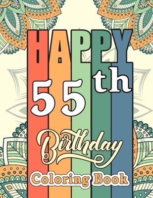 Happy 55th Birthday Coloring Book: Funny 55th B... B094TKTF98 Book Cover