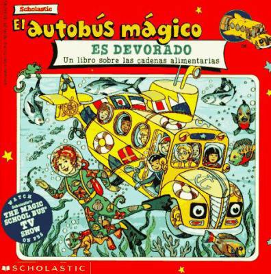 El Autobus Magico Es Devorado: Un Libro Sobre L... [Spanish] 0590739182 Book Cover