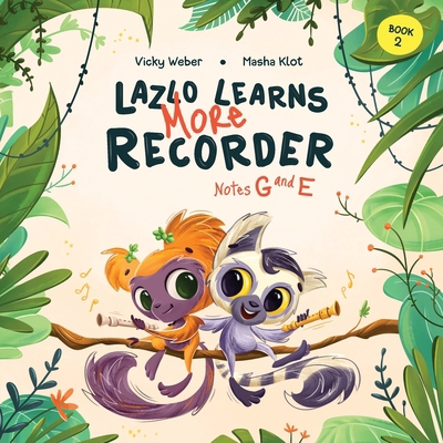 Lazlo Learns More Recorder: Notes G and E 1958368091 Book Cover