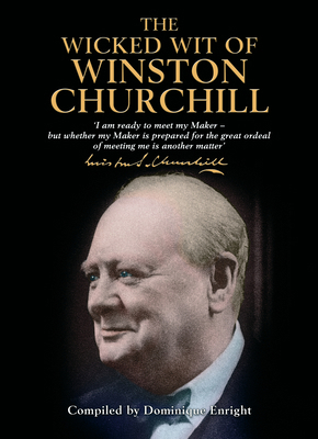 The Wicked Wit of Winston Churchill B005HKUD32 Book Cover