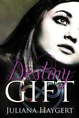 Destiny Gift (The Everlast Trilogy) 1481960121 Book Cover