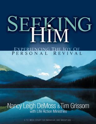 Seeking Him: Experiencing the Joy of Personal R... 0802413668 Book Cover