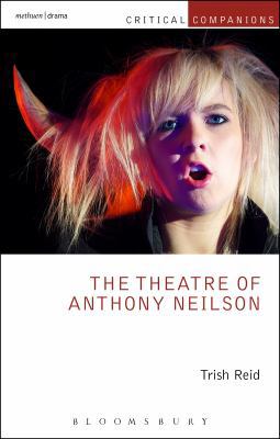 The Theatre of Anthony Neilson 1472570308 Book Cover