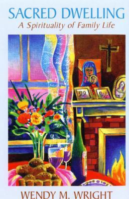 Sacred Dwelling: A Spirituallity of Family Life 0232526427 Book Cover