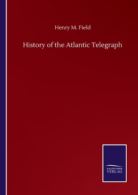 History of the Atlantic Telegraph 3752504722 Book Cover