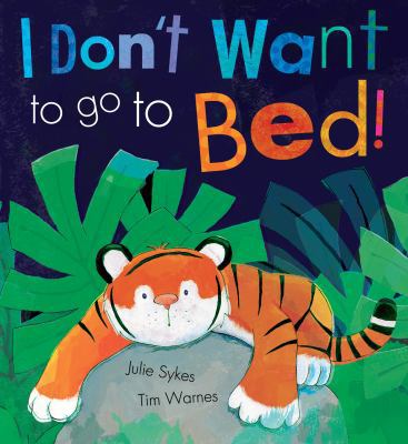 I Don't Want to Go to Bed! 1848954654 Book Cover