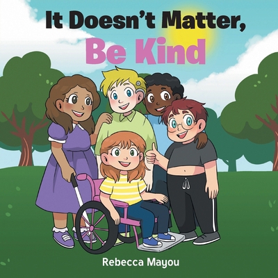 It Doesn't Matter, Be Kind B0FXHPYF3J Book Cover
