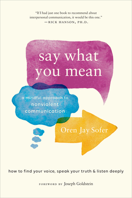 Say What You Mean: A Mindful Approach to Nonvio... 161180583X Book Cover