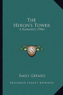 The Heron's Tower: A Romance (1904) 1165122286 Book Cover