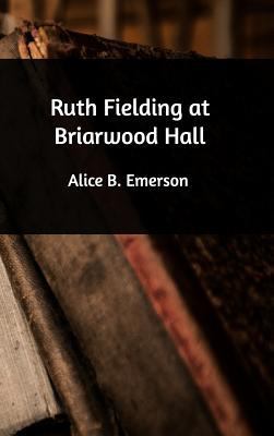 Ruth Fielding at Briarwood Hall 138943253X Book Cover