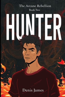 Hunter: The Arcane Rebellion Book Two B0DYF7YH3W Book Cover