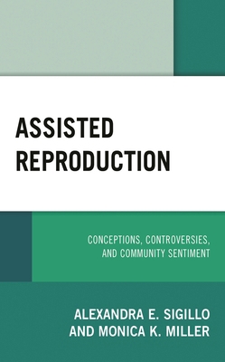 Assisted Reproduction: Conceptions, Controversi... 1498557910 Book Cover