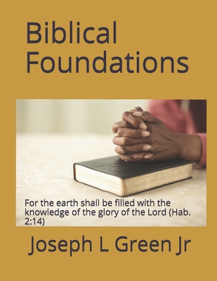 Biblical Foundations: Contending for the faith B08JDTR365 Book Cover