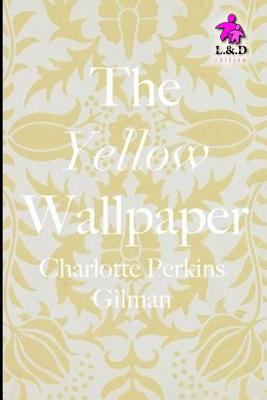The Yellow Wallpaper 1728728703 Book Cover