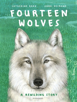 Fourteen Wolves: A Rewilding Story 1526607492 Book Cover