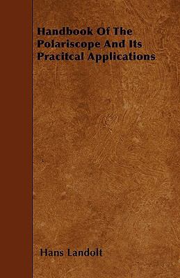 Handbook of the Polariscope and Its Pracitcal A... 1446017524 Book Cover