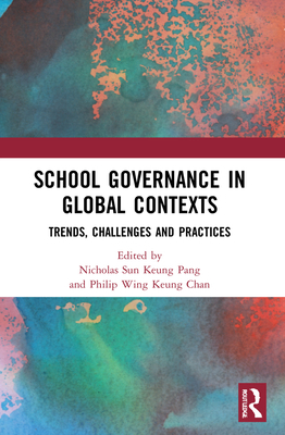 School Governance in Global Contexts: Trends, C... 1032117664 Book Cover