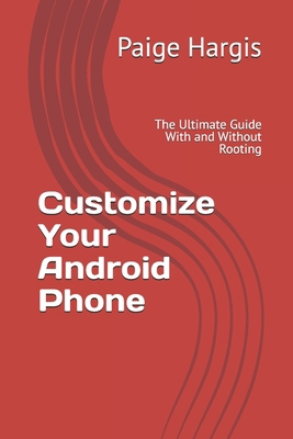 Customize Your Android Phone: The Ultimate Guid... B0FLQ65XG9 Book Cover