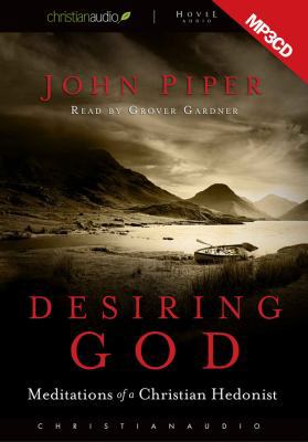 Desiring God: Meditations of a Christian Hedonist 1596441054 Book Cover