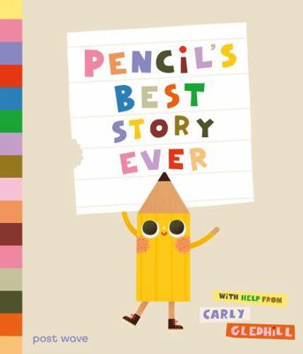 Post Wave Childrens Books Pencils Best Story Ever. 1836270259 Book Cover
