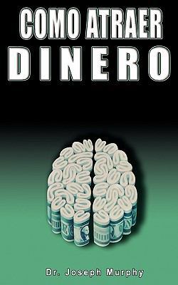 Como Atraer Dinero Por Dr.Joseph Murphy Autor d... [Spanish] 1607962101 Book Cover