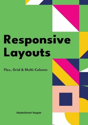 Responsive Layouts: Flex, Grid & Multi-Column 3384410521 Book Cover