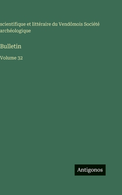 Bulletin: Volume 32 [French] 3563774943 Book Cover