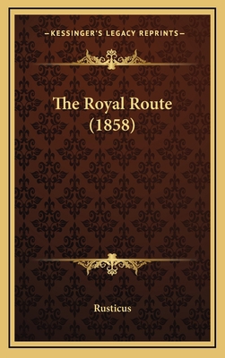 The Royal Route (1858) 1168950481 Book Cover