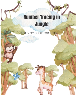 Number Tracing in Jungle: Activity Book for Kid... B0915BL83L Book Cover