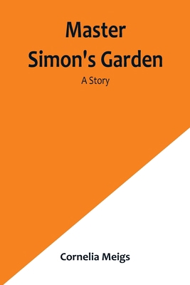 Master Simon's Garden: A Story 9356902208 Book Cover