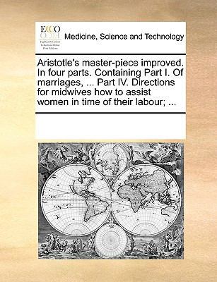 Aristotle's Master-Piece Improved. in Four Part... 1170692834 Book Cover