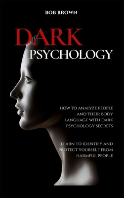 Dark Psychology: How to analyze people and thei... 1914128842 Book Cover