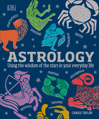 Astrology: Using the Wisdom of the Stars in You... 1465464131 Book Cover