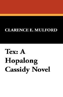 Tex: A Hopalong Cassidy Novel 1434489590 Book Cover