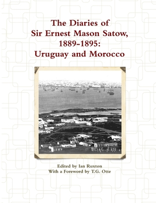 The Diaries of Sir Ernest Mason Satow, 1889-189... 0359281311 Book Cover