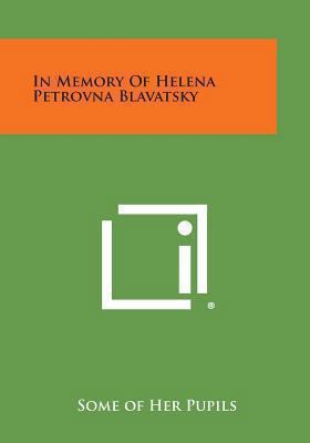 In Memory of Helena Petrovna Blavatsky 1494004003 Book Cover