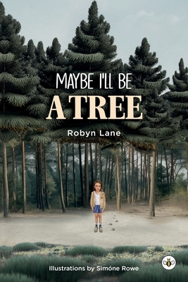 Maybe I'll be a Tree 1839349255 Book Cover