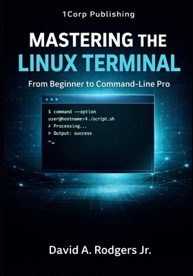 Mastering the Linux Terminal: From Beginner To ... B0GPXR4318 Book Cover