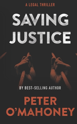 Saving Justice: A Legal Thriller B08XRXT88P Book Cover