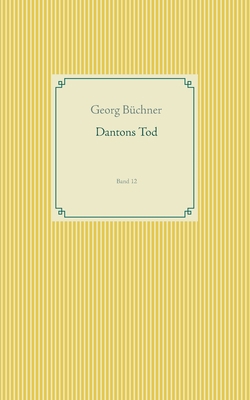 Dantons Tod: Band 12 [German] 3749468273 Book Cover